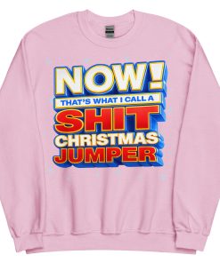 Now Thats What I Call A Shit Christmas Jumper