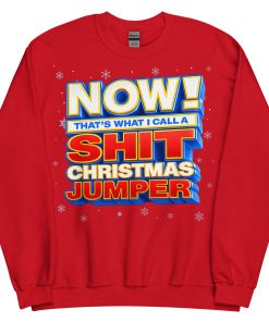 Now Thats What I Call A Shit Christmas Jumper