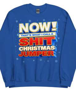 Now Thats What I Call A Shit Christmas Jumper