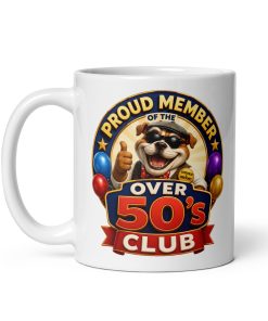 Proud Member Of The Over 50’s Club Mug 50th Birthday