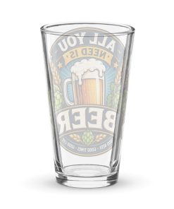 All You Need is Beer – Shaker pint glass gift