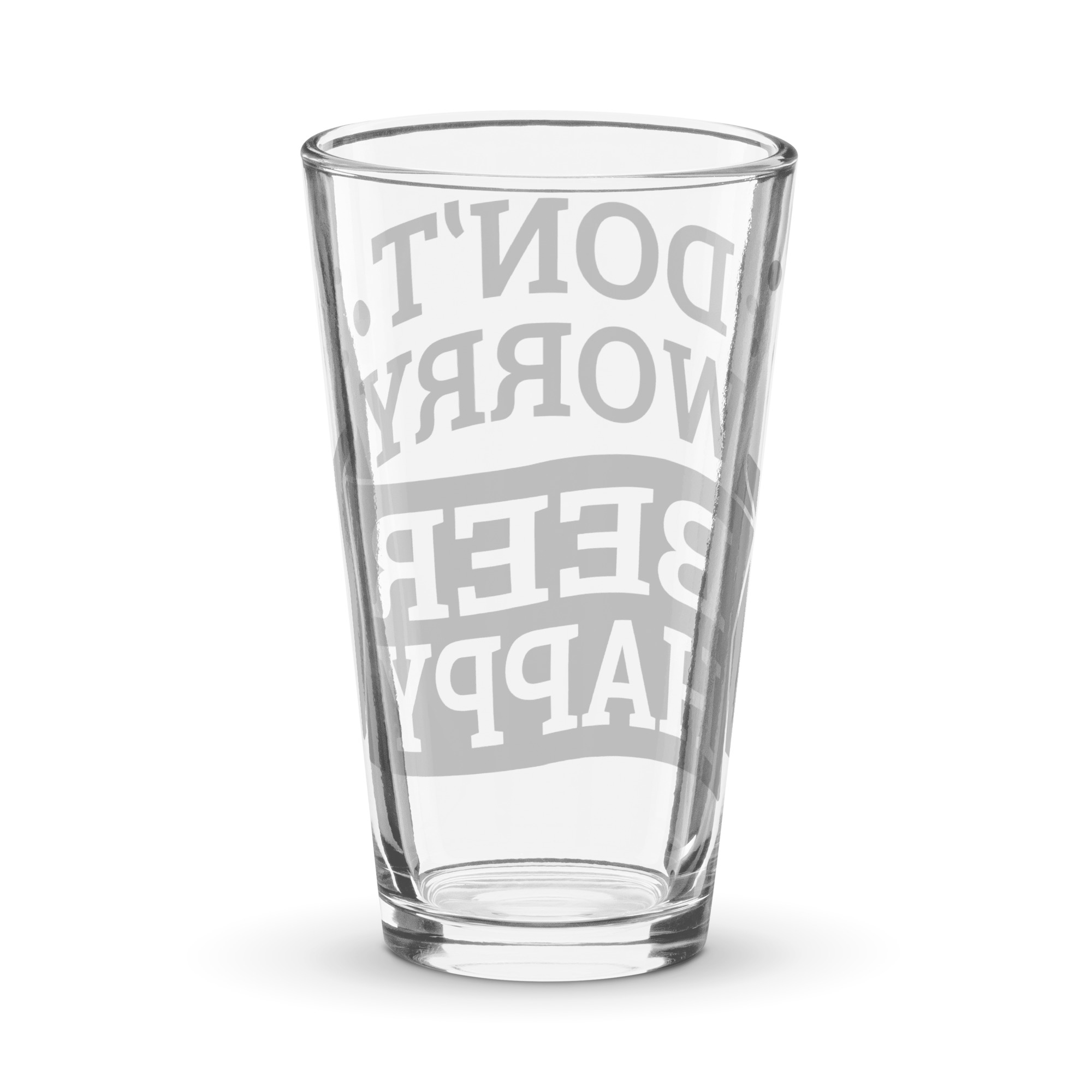 Don’t Worry Beer Happy – Funny Shaker Pint Glass