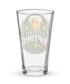 Eternal Hoptimist Beer Glass Funny Gift Pint Glass