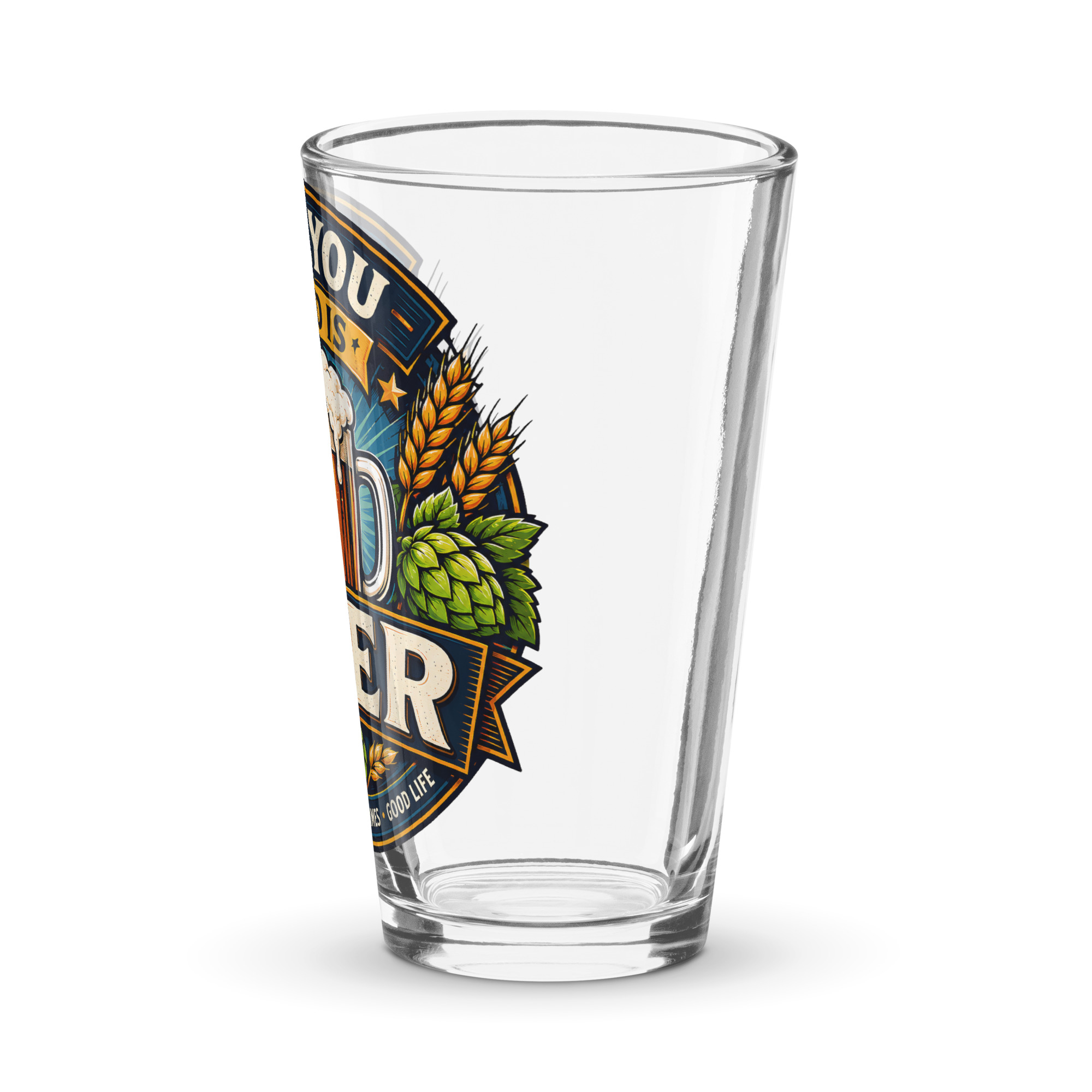 All You Need is Beer – Shaker pint glass gift