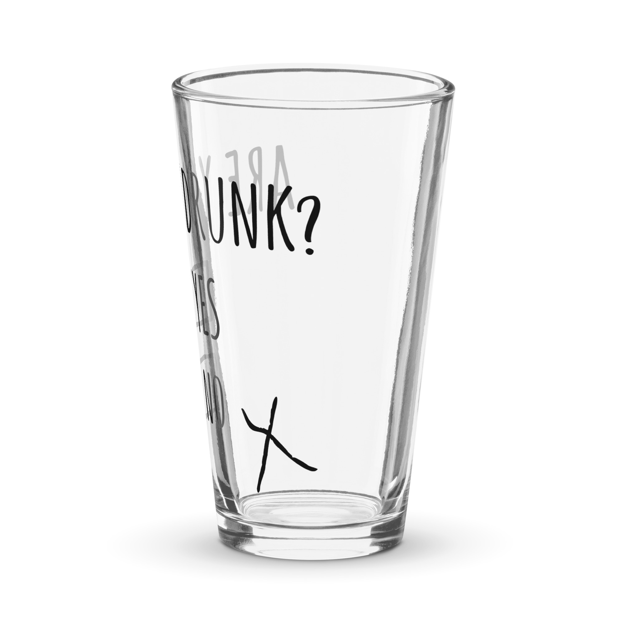 Are You Drunk Yes No – Funny Shaker Pint Glass