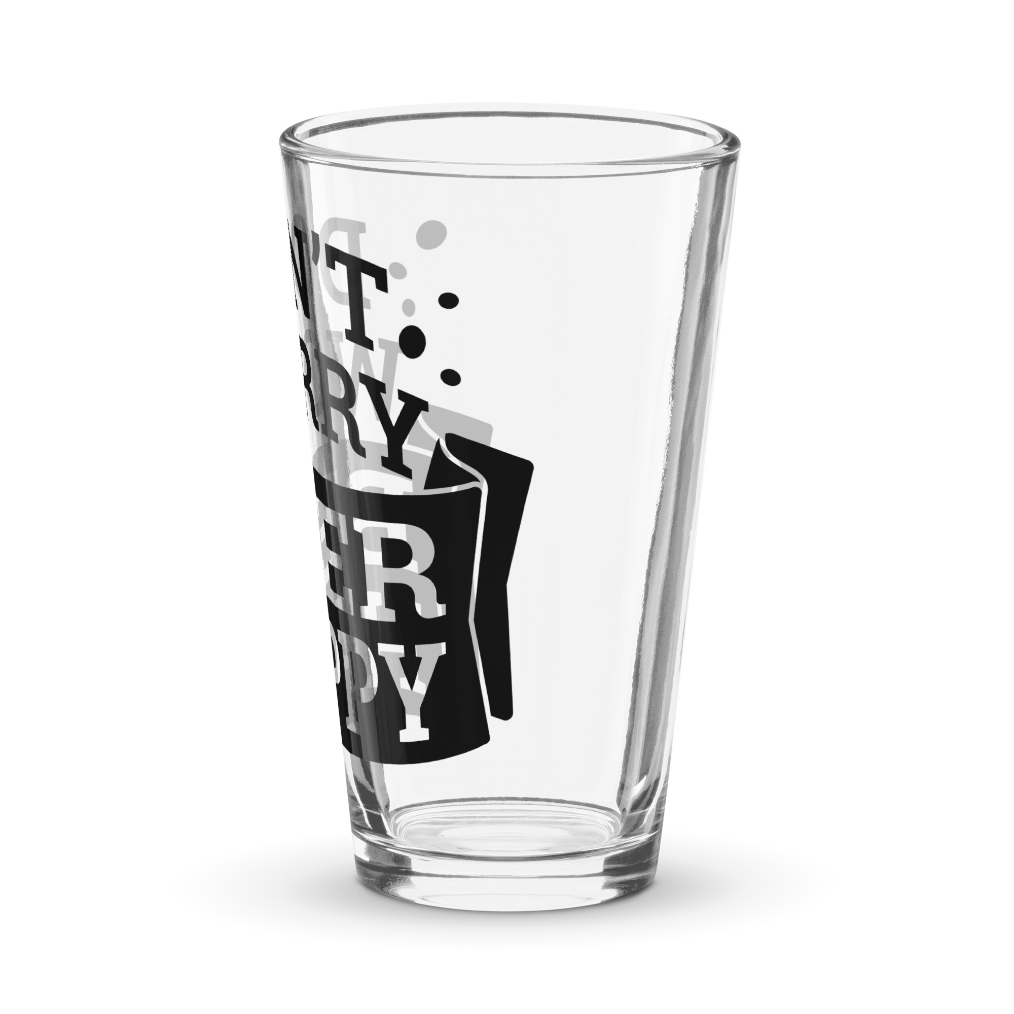 Don’t Worry Beer Happy – Funny Shaker Pint Glass