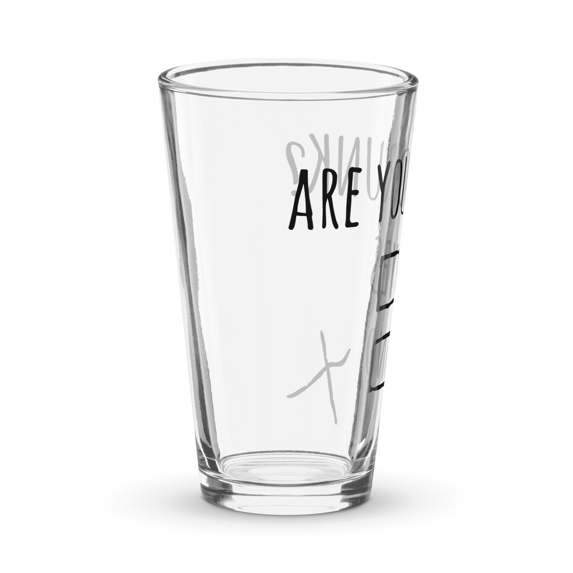 Are You Drunk Yes No – Funny Shaker Pint Glass