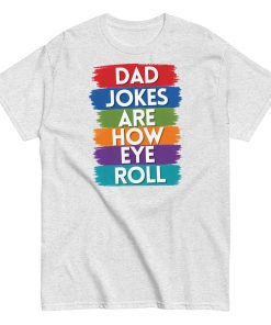 Dad Jokes Are How I Roll Funny T-shirts For Dad