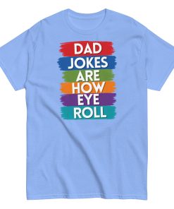 Dad Jokes Are How I Roll Funny T-shirts For Dad