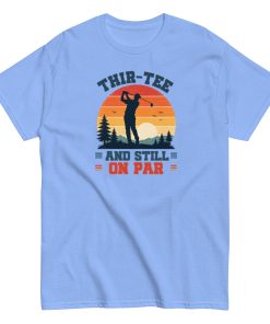 Golf 30th Birthday Gift T-shirt 30 And Still On Par