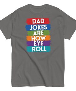 Dad Jokes Are How I Roll Funny T-shirts For Dad