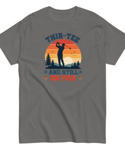 Golf 30th Birthday Gift T-shirt 30 And Still On Par