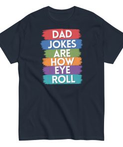 Dad Jokes Are How I Roll Funny T-shirts For Dad