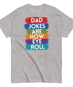 Dad Jokes Are How I Roll Funny T-shirts For Dad