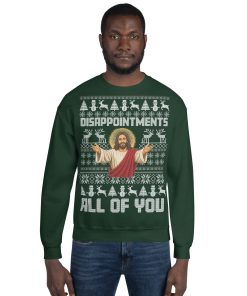 Jesus Christmas Jumper Disappointments All Of You