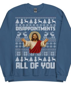 Jesus Christmas Jumper Disappointments All Of You
