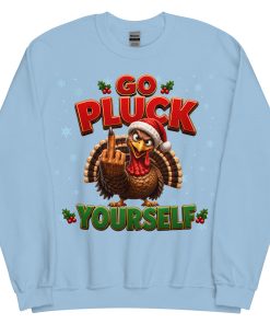 Go Pluck Yourself Funny Christmas Jumper Day Sweatshirt