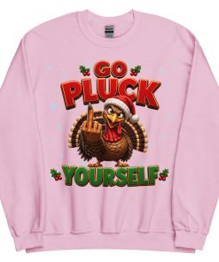 Go Pluck Yourself Funny Christmas Jumper Day Sweatshirt
