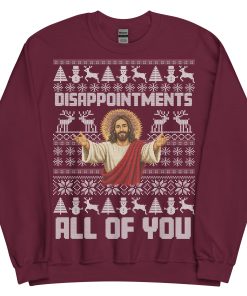 Jesus Christmas Jumper Disappointments All Of You