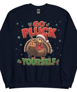 Go Pluck Yourself Funny Christmas Jumper Day Sweatshirt