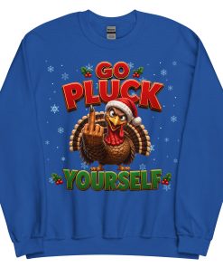Go Pluck Yourself Funny Christmas Jumper Day Sweatshirt