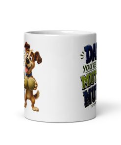 Dad You’re The Mutt’s Nuts Funny Mug For Dads