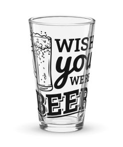 Wish You Were Beer – Shaker Pint Glass