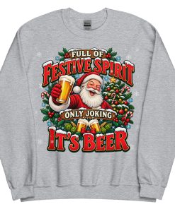 Full of Christmas Spirit – Only Joking It’s Beer Christmas Jumper