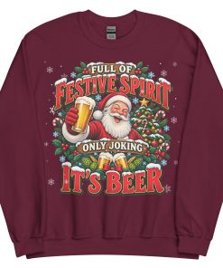 Full of Christmas Spirit – Only Joking It’s Beer Christmas Jumper