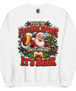 Full of Christmas Spirit – Only Joking It’s Beer Christmas Jumper