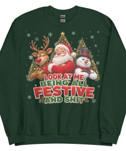Rude Christmas Jumpers Look At Me Being All Festive And Shit - Green