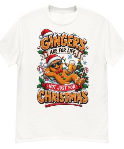 Gingers Are For Life Not Just Christmas T-shirt Gift for Gingers