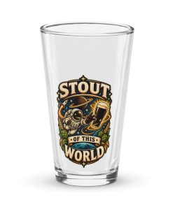 Stout Of This World Beer Glass For Stout Drinkers