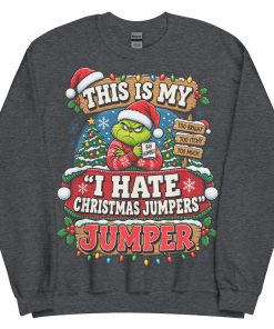 This Is My I Hate Christmas Jumpers Jumper