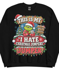 This Is My I Hate Christmas Jumpers Jumper