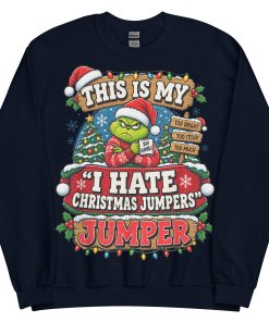 This Is My I Hate Christmas Jumpers Jumper