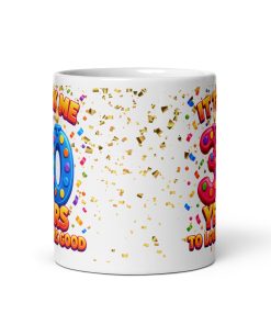 30th Birthday Mug It Took Me 30 Years To Look This Good