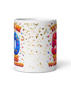 50th Birthday Mugs It Took Me 50 Years To Look This Good