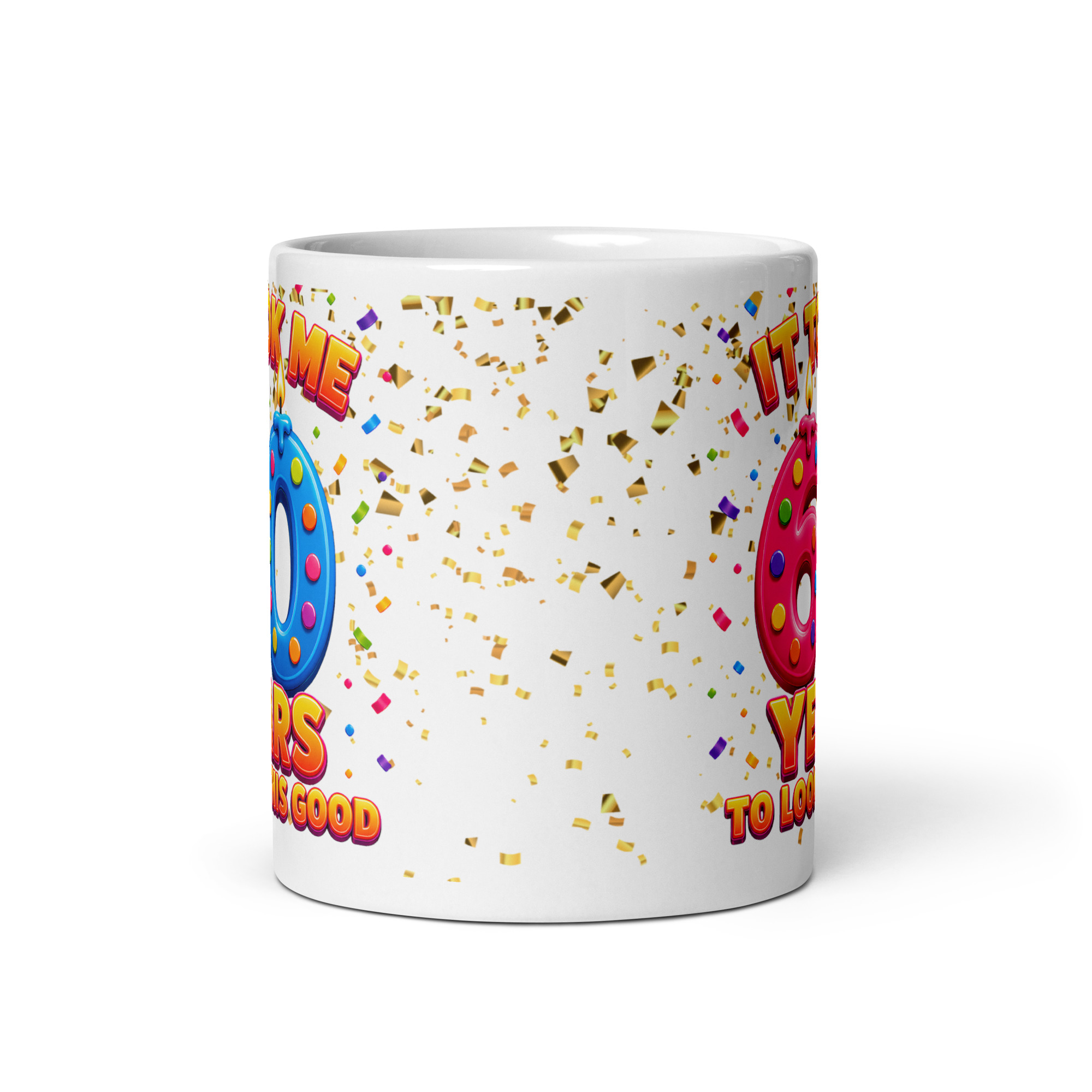 60th Birthday Mug It Took Me 60 Years To Look This Good