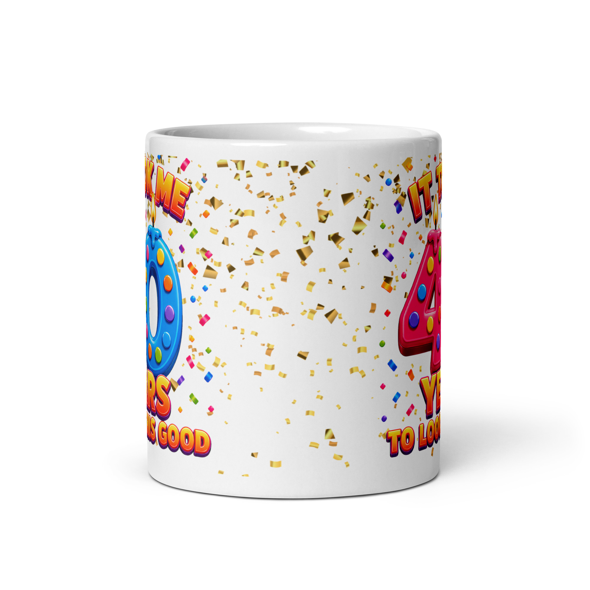 40th Birthday Mug It Took Me 40 Years To Look This Good