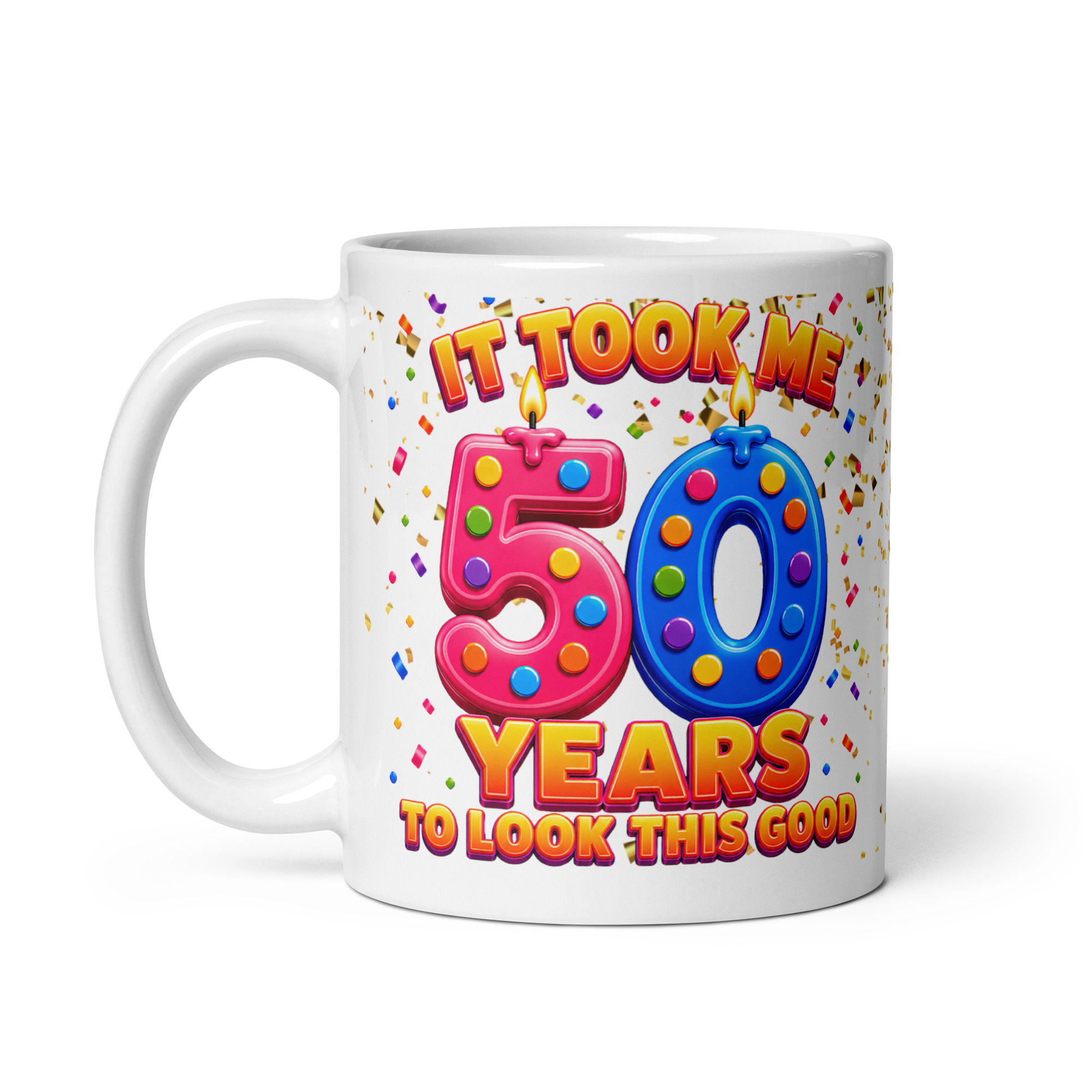 50th Birthday Mugs It Took Me 50 Years To Look This Good