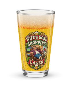 Wife’s Gone Shopping Lager Glass