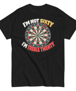 60th Birthday Darts T-shirt Gift – I’m Not Sixty I’m Treble 20