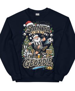 Santa Is A Geordie Funny Christmas Jumpers For Newcastle Fans
