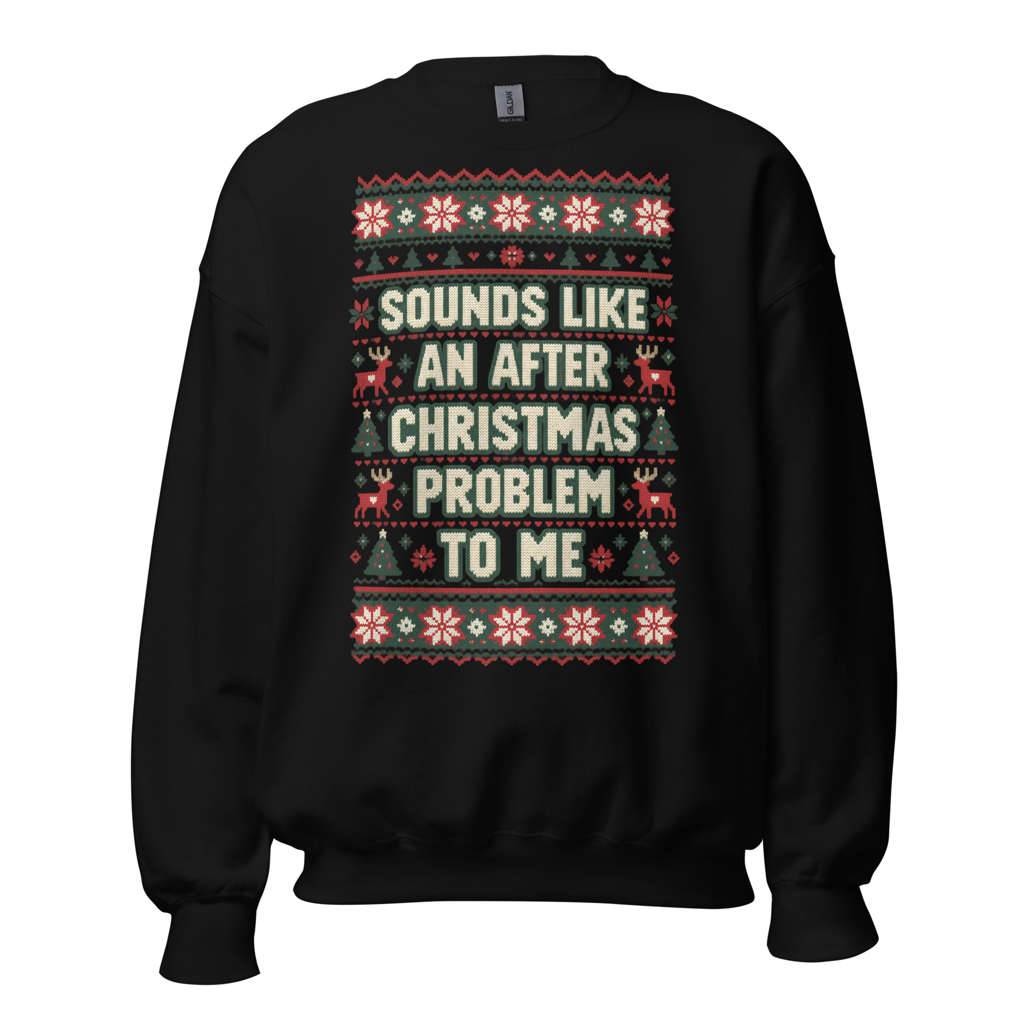Sounds Like An After Christmas Problem To Me Jumper