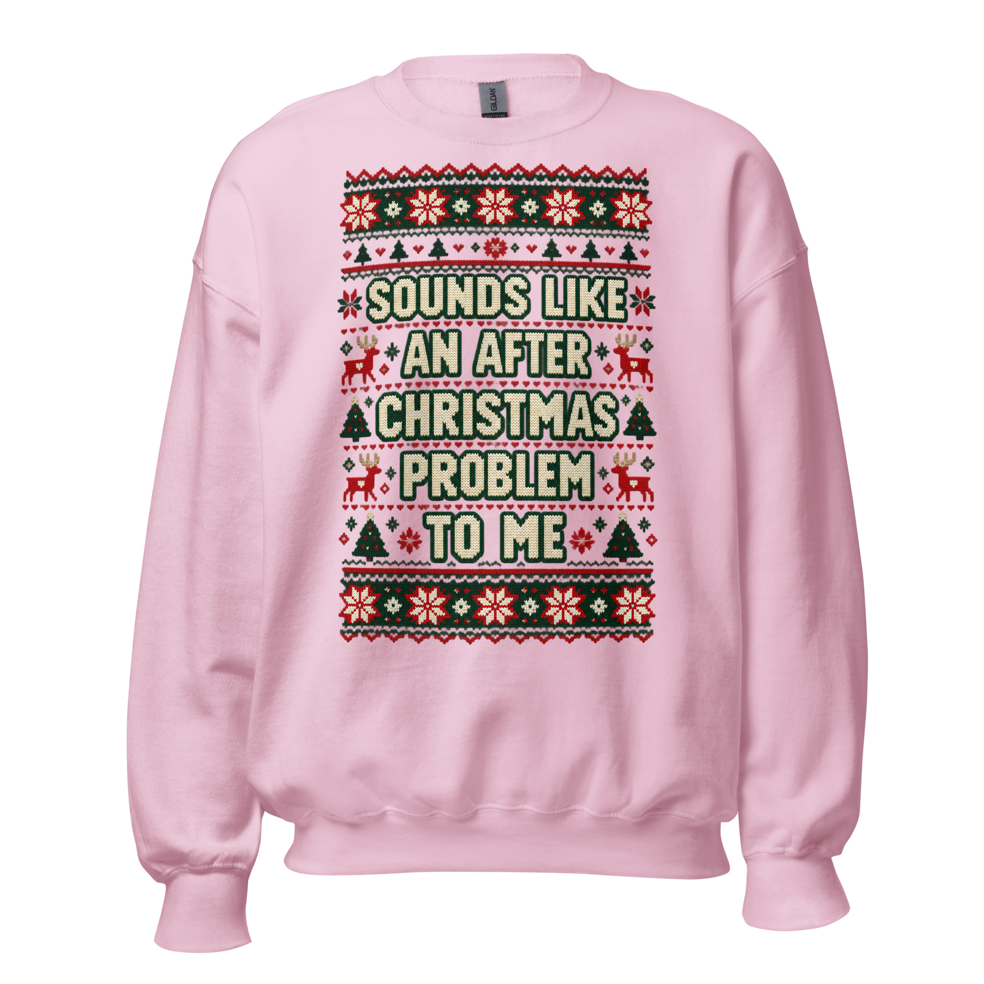 Sounds Like An After Christmas Problem To Me Jumper