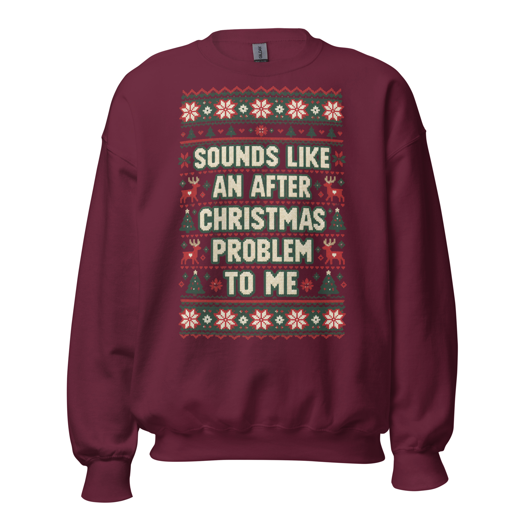 Sounds Like An After Christmas Problem To Me Jumper