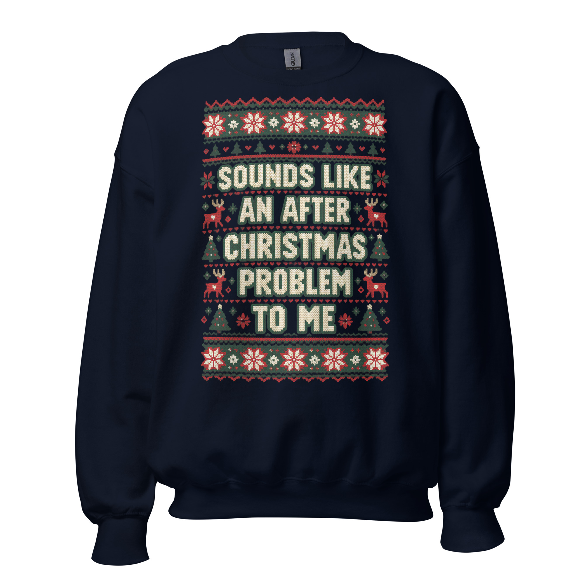 Sounds Like An After Christmas Problem To Me Jumper