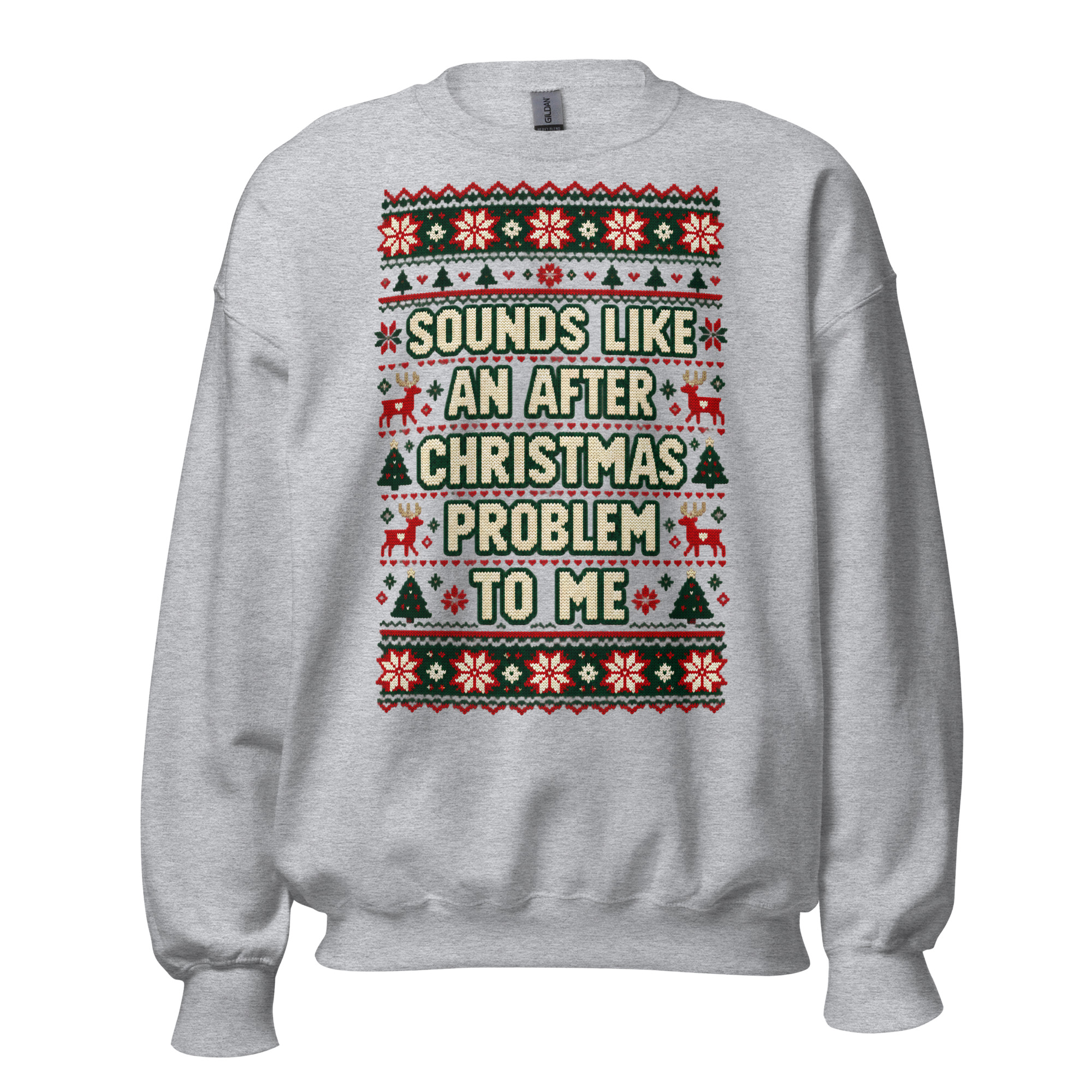 Sounds Like An After Christmas Problem To Me Jumper
