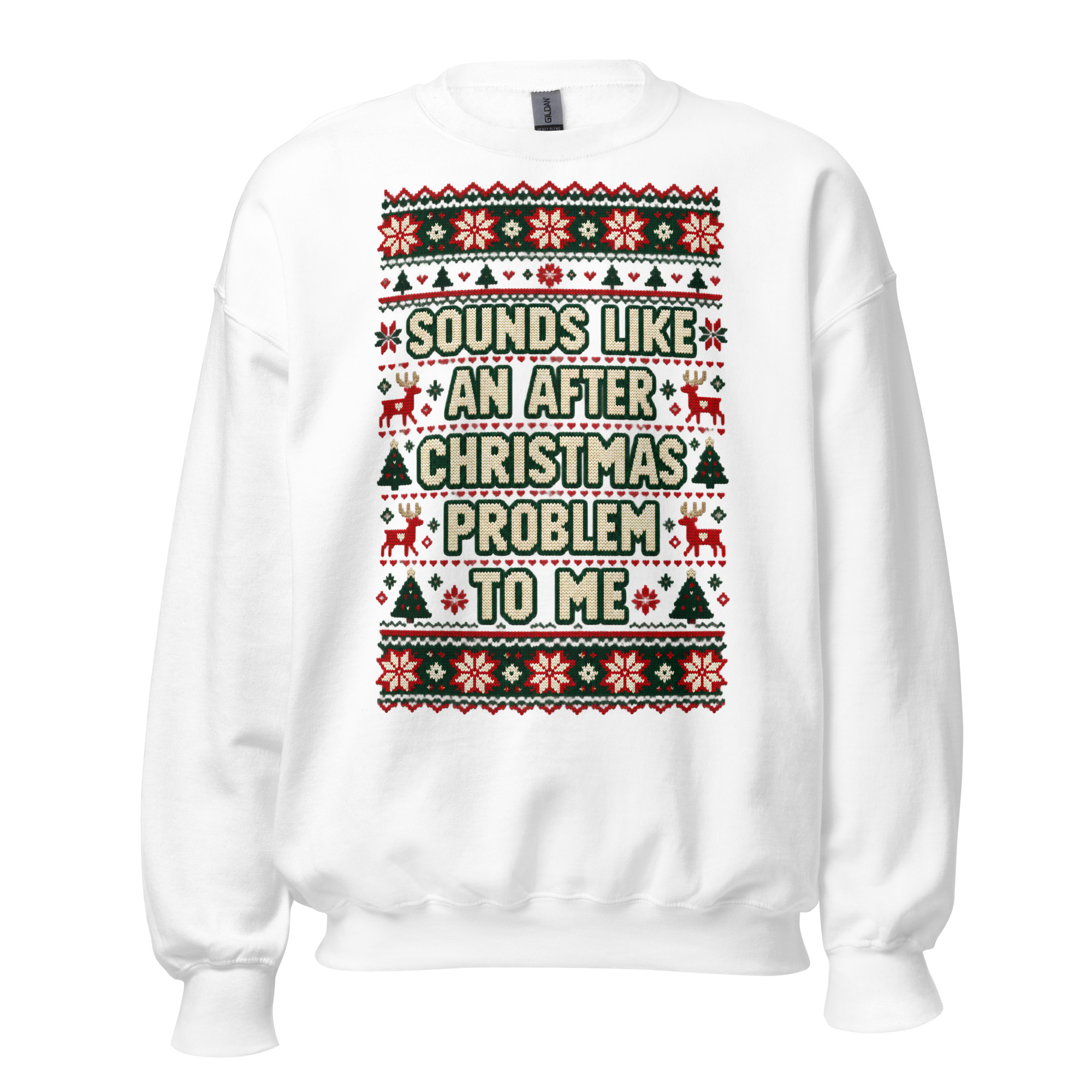 Sounds Like An After Christmas Problem To Me Jumper